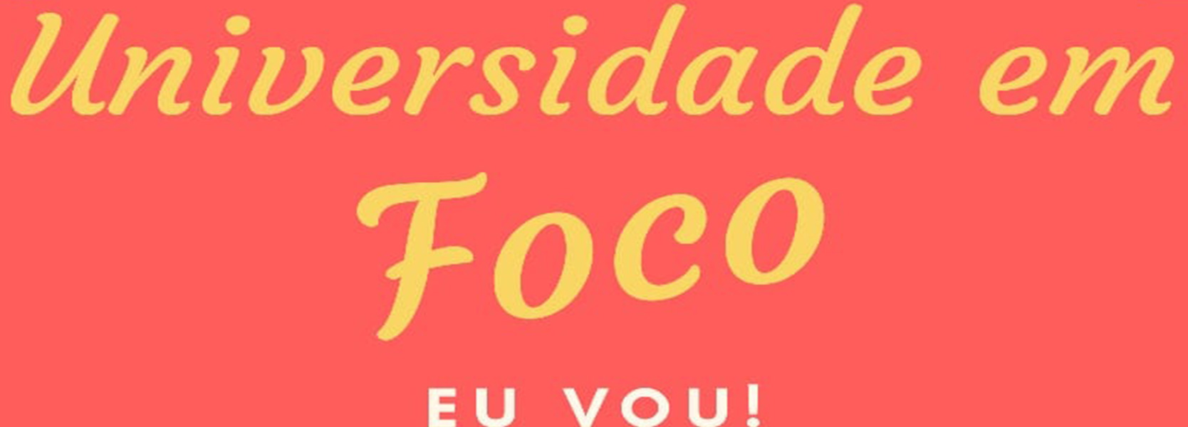 UNIVERSIDADE EM FOCO 